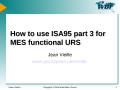 2005 - WBFna - How to use ISA95 part 3 for MES functional URS.ppt