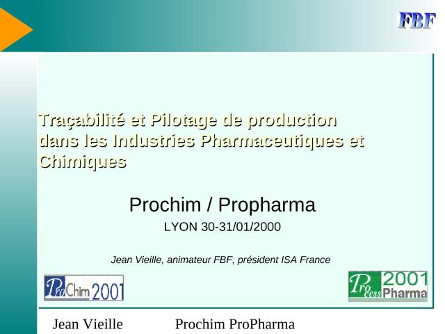 2001 - ProchimPropharma - Traçabilité et Pilotage de production dans les Industries Pharmaceutiques et Chimiques.ppt